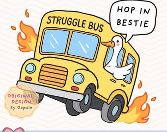 Struggle Bus Hop In Bestie PNG, Funny Goose Clip art, Trendy Goose PNG, Mental Health PNG, Cute Goose Design, Goose Meme