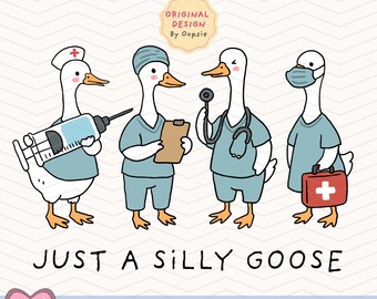 May include: A digital illustration features four cartoon geese dressed as medical professionals. One goose holds a syringe, another a clipboard, a third a stethoscope, and the last a medical bag. The text "JUST A SILLY GOOSE" is below the geese.