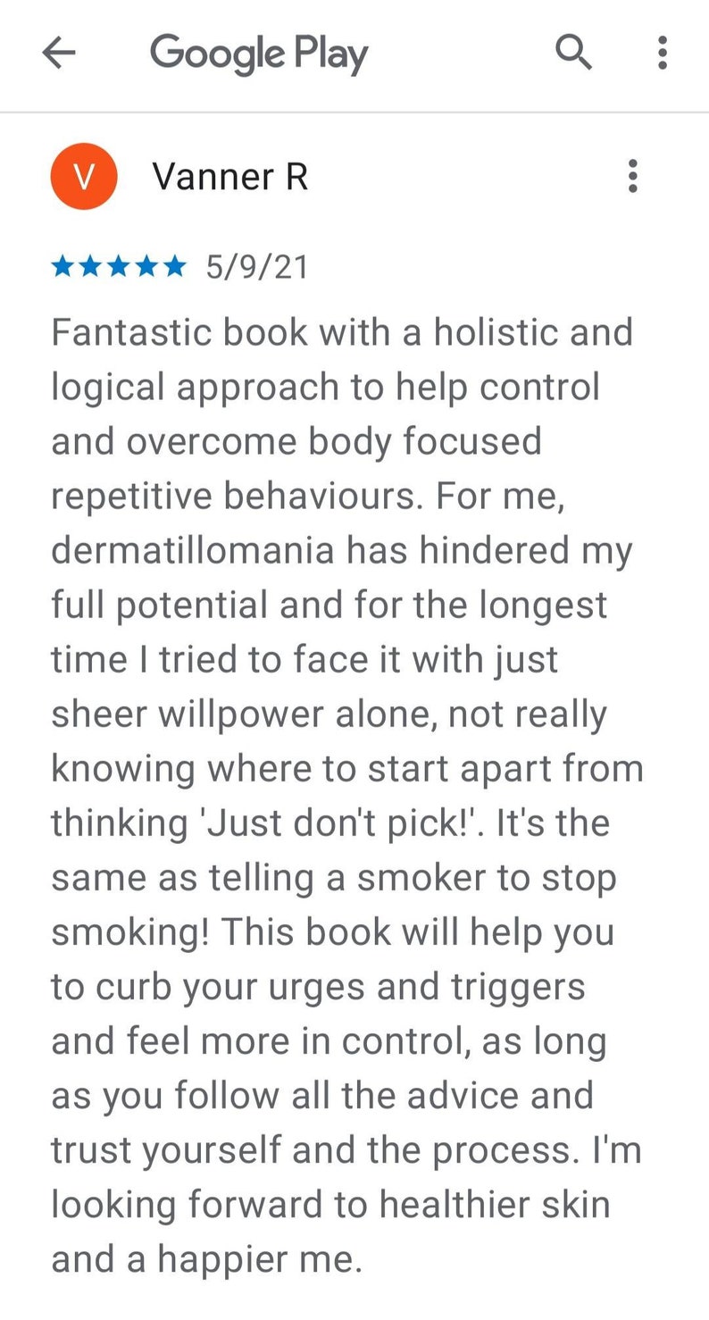May include: A five-star review for a book about overcoming repetitive behaviours. The review highlights the book's holistic approach and its effectiveness in helping the reviewer manage dermatillomania.