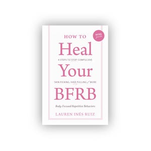 EBOOK - 4 pasos para dejar de pellizcarse la piel, arrancarse el cabello y más - Cómo sanar su BFRB - Dermatilomanía, tricotilomanía, onicofagia