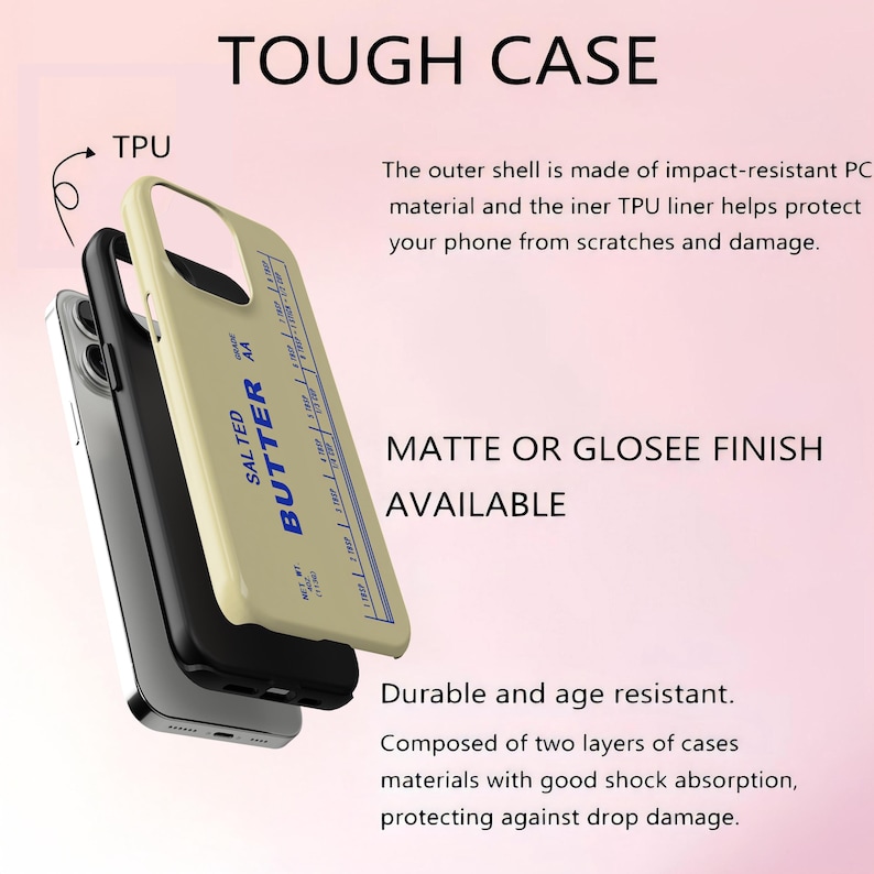 May include: A phone case with a butter-themed design. The case is light yellow with blue text and a black interior. The text "SALTED BUTTER" is visible. The image also includes the text "TOUGH CASE" and "MATTE OR GLOSEE FINISH AVAILABLE".