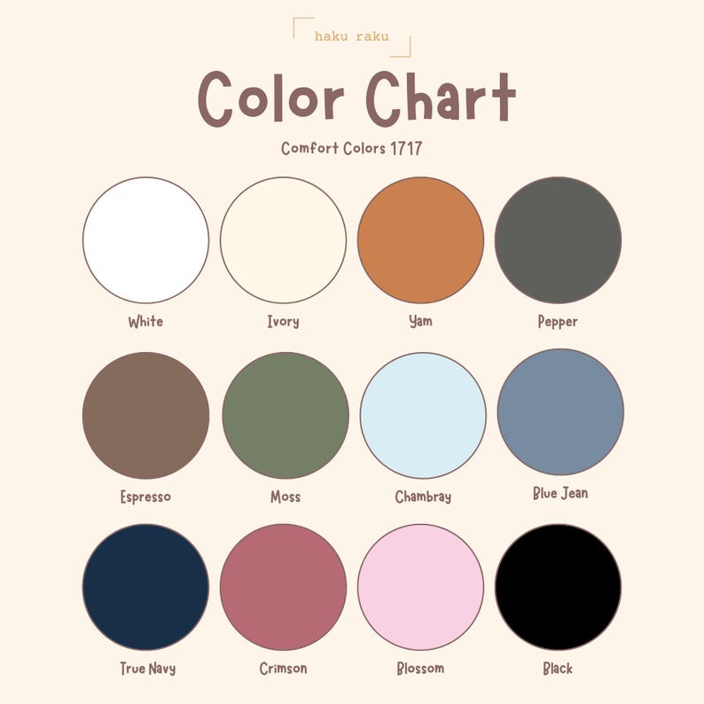 May include: A color chart with the text "Color Chart" and "Comfort Colors 1717". The chart displays 12 color swatches, including white, ivory, yam, pepper, espresso, moss, chambray, blue jean, true navy, crimson, blossom, and black.
