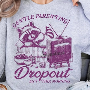 Gentle Parenting Dropout png, Funny Tired Mom Sublimation, Raccoon Humor Mom Life Shirt Design png Download