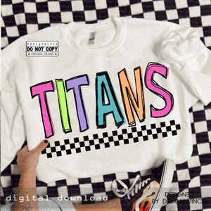 Retro Titans Mascot PNG, Hand Drawn Colorful Checkered PNG, School Spirit Game Day Shirt Design, Cheer Sublimation Digital Download