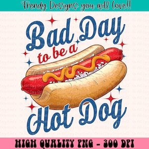 Bad Day to Be a Hot Dog PNG, Retro Food Humor PNG, Funny BBQ Cookout Shirt, 4th of July Party Design, Summer Picnic Clipart for Sublimation