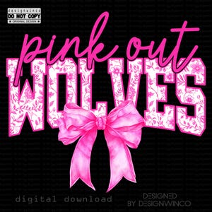 May include: A digital design with the words "pink out WOLVES" in bright pink. The word "WOLVES" is filled with a floral pattern. A large pink bow is at the bottom. The background is black.