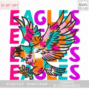Eagles PNG Digital Download Preppy Neon Star-Eyed Mascot Sublimation Design School Spirit Shirt Game Day Glitter Bold Brushstroke Style