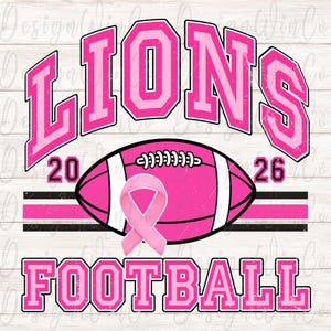 May include: A graphic design featuring the word LIONS in pink block letters above a pink football with white stripes and laces. A pink awareness ribbon is centered on the football. The numbers 20 and 26 flank the ball, with FOOTBALL below.