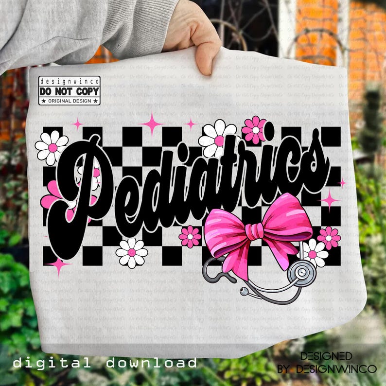 May include: A white tote bag featuring the word "Pediatrics" in a black, stylized font over a black and white checkered pattern. Pink flowers, stars, and a pink bow adorn the design, along with a stethoscope. Text includes "designwinco" and "digital download."