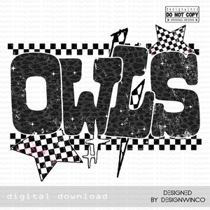 May include: A digital download graphic with the word "OWLS" in large, textured, black letters with a leopard print pattern. The design includes checkered stars and a checkered border, with the text "digital download" at the bottom.