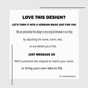 May include: White graphic with the text "LOVE THIS DESIGN?" and "LET'S TURN IT INTO A VERSION MADE JUST FOR YOU". The text also says "We can personalize this design or any original template in our shop".