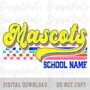 May include: A retro-style graphic with the word "Mascots" in yellow, outlined in blue and orange. Below, a space for a school name in blue. The design includes colorful stripes and a checkered pattern, perfect for school spirit.