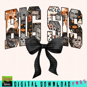 Big Sis Halloween PNG, Horror Characters Bow PNG, Creepy Cute Sister Sublimation, Halloween Digital Design for Shirt Mug Tote Gift