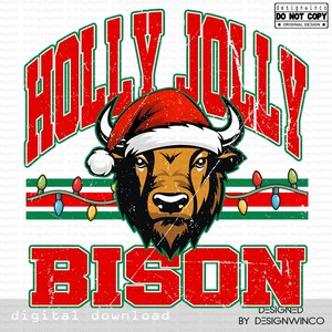 May include: A digital design featuring a bison wearing a Santa hat and Christmas lights. The text reads "HOLLY JOLLY BISON" in red, distressed font. The design includes the text "DIGITAL DOWNLOAD" and "DESIGNED BY DESIGNWINCO".