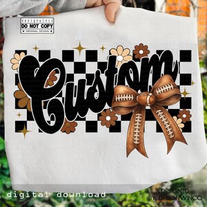 May include: A white background with a black and white checkered pattern, brown flowers, and gold starbursts. The word "Custom" is in black script, with a brown football bow. The text "digital download" is at the bottom.