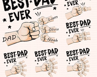 Personalized Best DAD Ever with kids name Png, Fist Bump Set PNG,Custom Name Sublimation,Father's Day Shirt Design, Editable Family Png