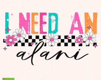 I Need An Alani PNG, Retro Y2K Checkerboard Daisy PNG, Cute Caffeine Lover Shirt Design, Bestie Gym Teacher Gift for Energy Drink Fans