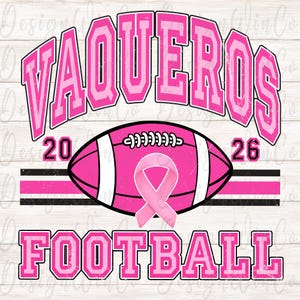 May include: A graphic design featuring the text VAQUEROS in a pink collegiate font, a pink football with white stripes, a pink awareness ribbon, the numbers 20 and 26, and the word FOOTBALL in pink, all set against a light wood grain background.