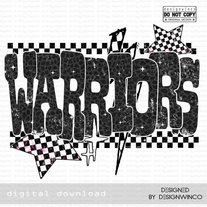 May include: A digital download graphic with the word "WARRIORS" in a distressed, black leopard print font. The design includes checkered flag elements and star accents, with the text "digital download" at the bottom.