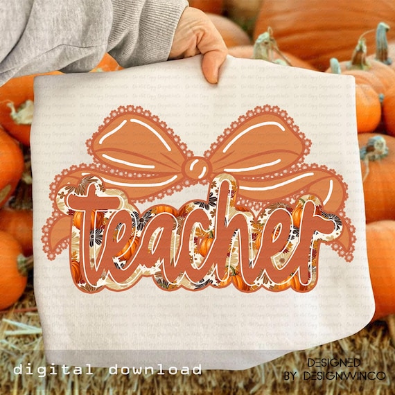 Teacher Fall PNG, Pumpkin Lace Bow Teacher PNG, Cute Thanksgiving Teacher Shirt Design, Autumn Coquette Teacher Sublimation PNG File #4