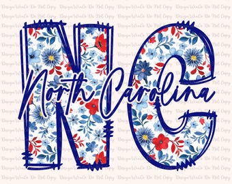 May include: A digital graphic with the letters "NC" in a dark blue outline, filled with a floral pattern of blue and red flowers. The words "North Carolina" are written in a cursive font over the letters. The image includes the text "Trendy Designs you will love!!" and "HIGH QUALITY PNG - 300 DPI".
