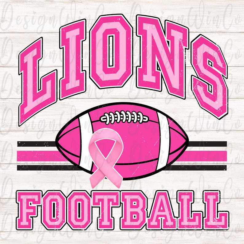May include: A graphic design featuring the word LIONS in pink varsity-style letters above a pink football with white stripes and a pink awareness ribbon. The word FOOTBALL appears below in matching pink letters, all set against a light wood background.