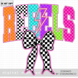 May include: A digital download graphic with the word "REBELS" in a colorful checkered pattern. A black and white checkered bow is at the bottom. A pink lightning bolt is in the center. The design includes the text "DESIGNED BY DESIGNWINCO".