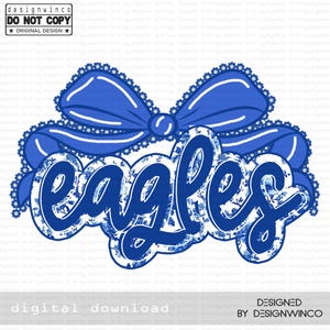May include: A digital design featuring the word "EAGLES" in a bold, blue font with a floral pattern. The word is set against a blue bow with a scalloped edge. The design includes the text "digital download" and "DESIGNED BY DESIGNWINCO".