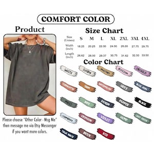 May include: A Comfort Color t-shirt in a dark gray color, with a size chart and color options. The size chart shows measurements in inches. The color chart includes options like white, ivory, and black. The text on the image says "Please choose Other Color - Msg Me".