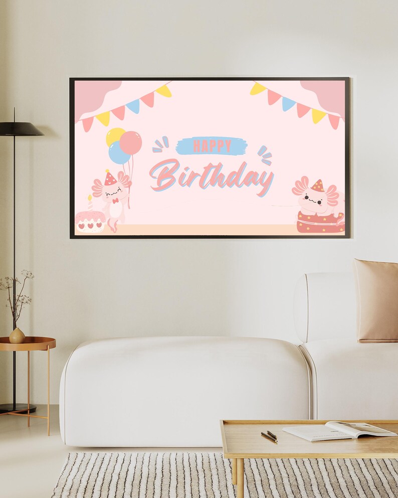 May include: Pink and blue birthday banner with the text "Happy Birthday" and two axolotl illustrations. The axolotls are wearing party hats and holding balloons.