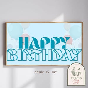 Frame TV Birthday Sign | Customizable Happy Birthday Image: Blue happy birthday balloons