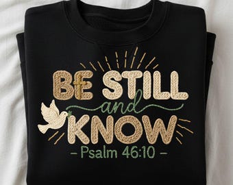 Be Still and Know Embroidery PNG, Christian Bible Verse (Digital)