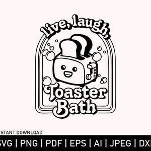 Live Laugh Toaster Bath SVG, rolig rostningsdesign (digital nedladdning)
