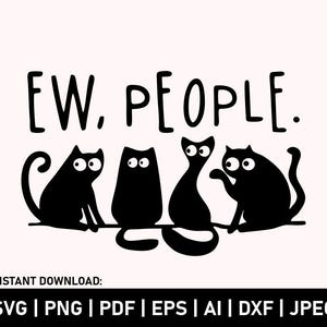 以下が含まれることがあります： 黒と白のデジタルデザインで、黒い猫が4匹と「EW, PEOPLE.」というテキストが描かれています。Tシャツ、マグカップ、トートバッグ、その他の商品に適しています。