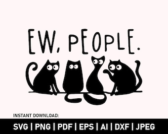 Ew People Sarcastic Cats SVG, grappig T-shirtontwerp (digitale download)