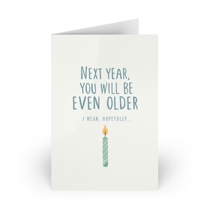 Cartes de voeux d'anniversaire amusantes - L'année prochaine, vous serez encore plus vieux, voeux humoristiques pour des amis, lot de 1 ou 10, jeu de cartes originales, carte unique