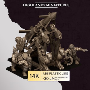 May include: A detailed miniature model of a siege weapon with figures. The model is a light brown colour and features intricate mechanical details, including a launching mechanism and decorative elements. The base includes the text "HIGHLANDS MINIATURES", "14K", "ABS PLASTIC LIKE", and "<30 µm HIGH PRECISION PIXEL".