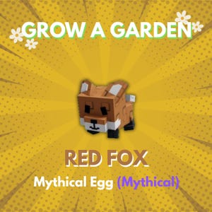 Grow A Garden Roblox - Red Fox | Mythical Egg Mythical Pet| 1 Piece
