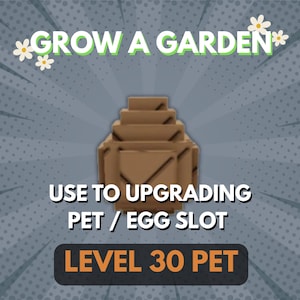 Grow A Garden Roblox - Level 30 Pet | Random Level 30 Pet | For Upgrading Pet and Egg Slot | 1 Piece