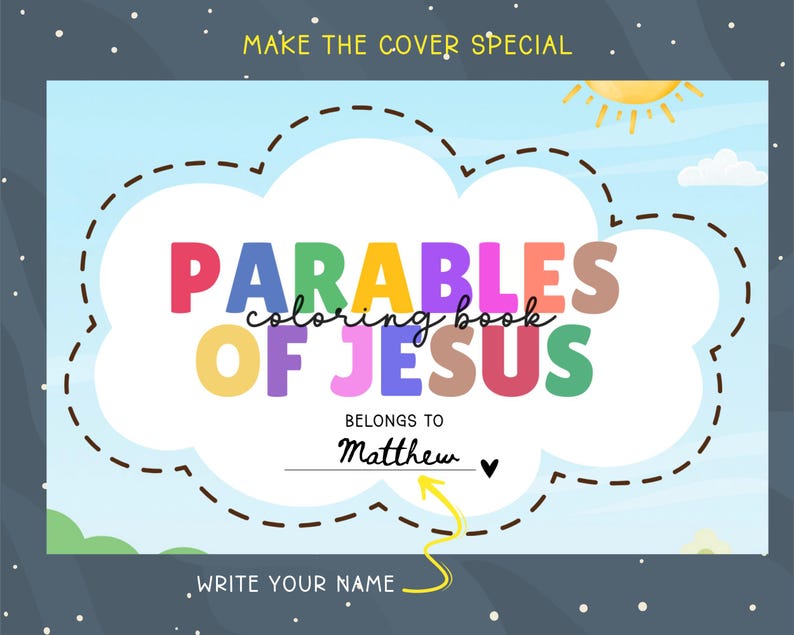 May include: A coloring book cover with the title "Parables of Jesus" in colorful letters. The cover has a blue sky background with a sun and clouds. The text "Belongs to Matthew" is also visible, along with the text "Make the cover special" and "Write your name".