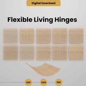 May include: An image showcasing a digital download of flexible living hinges. The image features a variety of beige woven patterns, a curved hinge sample, and icons for DXF, SVG, and PDF file formats. The text "Flexible Living Hinges" is prominently displayed.