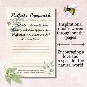 May include: A cream-colored copywork page with the text "Nature Copywork" and a quote by Charlotte Mason. The page includes lines for handwriting practice and decorative watercolor illustrations of leaves and a bee. The text encourages a love of nature.