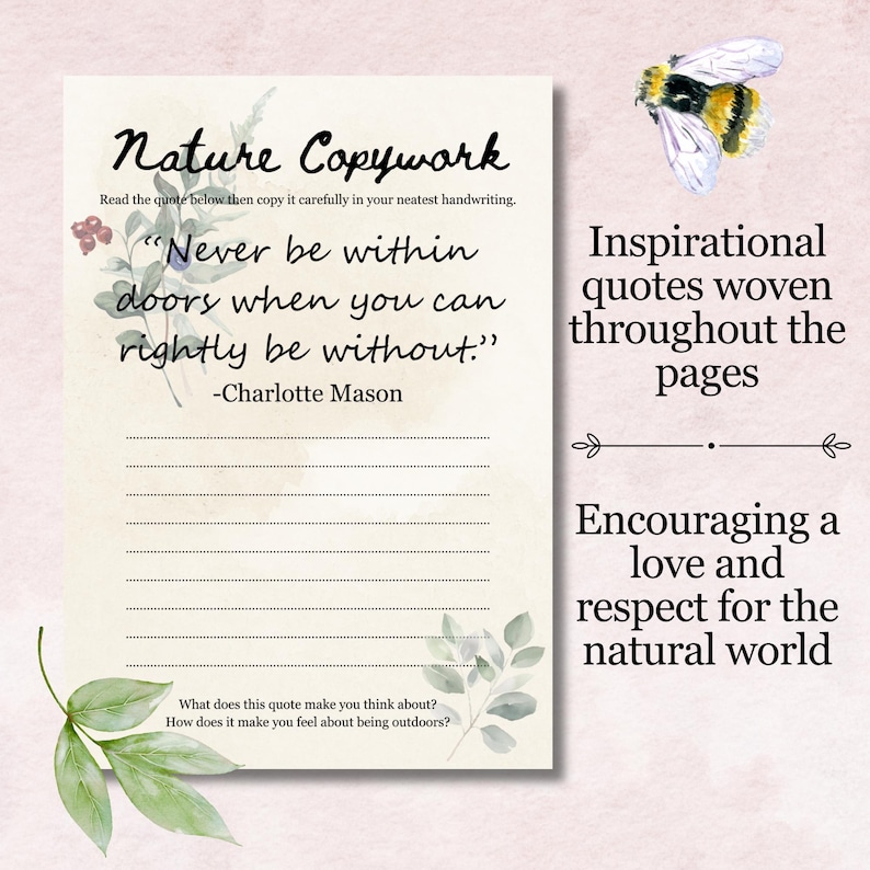 May include: A cream-colored copywork page with the text "Nature Copywork" and a quote by Charlotte Mason. The page includes lines for handwriting practice and decorative watercolor illustrations of leaves and a bee. The text encourages a love of nature.