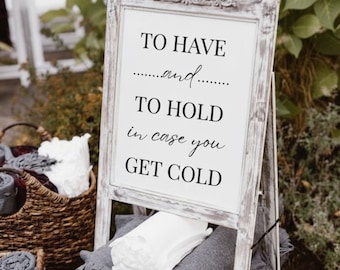 To Have and To Hold Sign Blanket Wedding Sign Grab a Blanket Sign Boho Blanket Sign Unique Wedding Favor for Guests Reception Blanket Sign