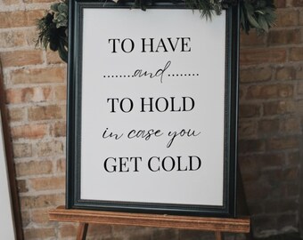 Minimal Wedding Blanket Sign Reception To Have and To Hold Sign Wedding Favor Sign In Case You Get Cold Wedding Sign Blanket Favor Signage