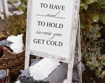 Minimalist Wedding Sign Blanket Reception Sign To Have and To Hold Wedding Favor Sign In Case You Get Cold Sign Wedding Blanket Favor Sign