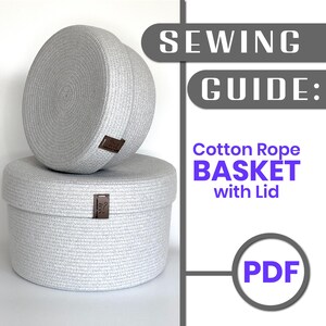 May include: A sewing guide PDF for a cotton rope basket with a lid. The image shows a white cotton rope basket with a lid, both with brown leather labels.