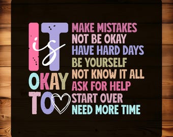 It's Okay To Ready For Press DTF Transfer: Mental Health Quote