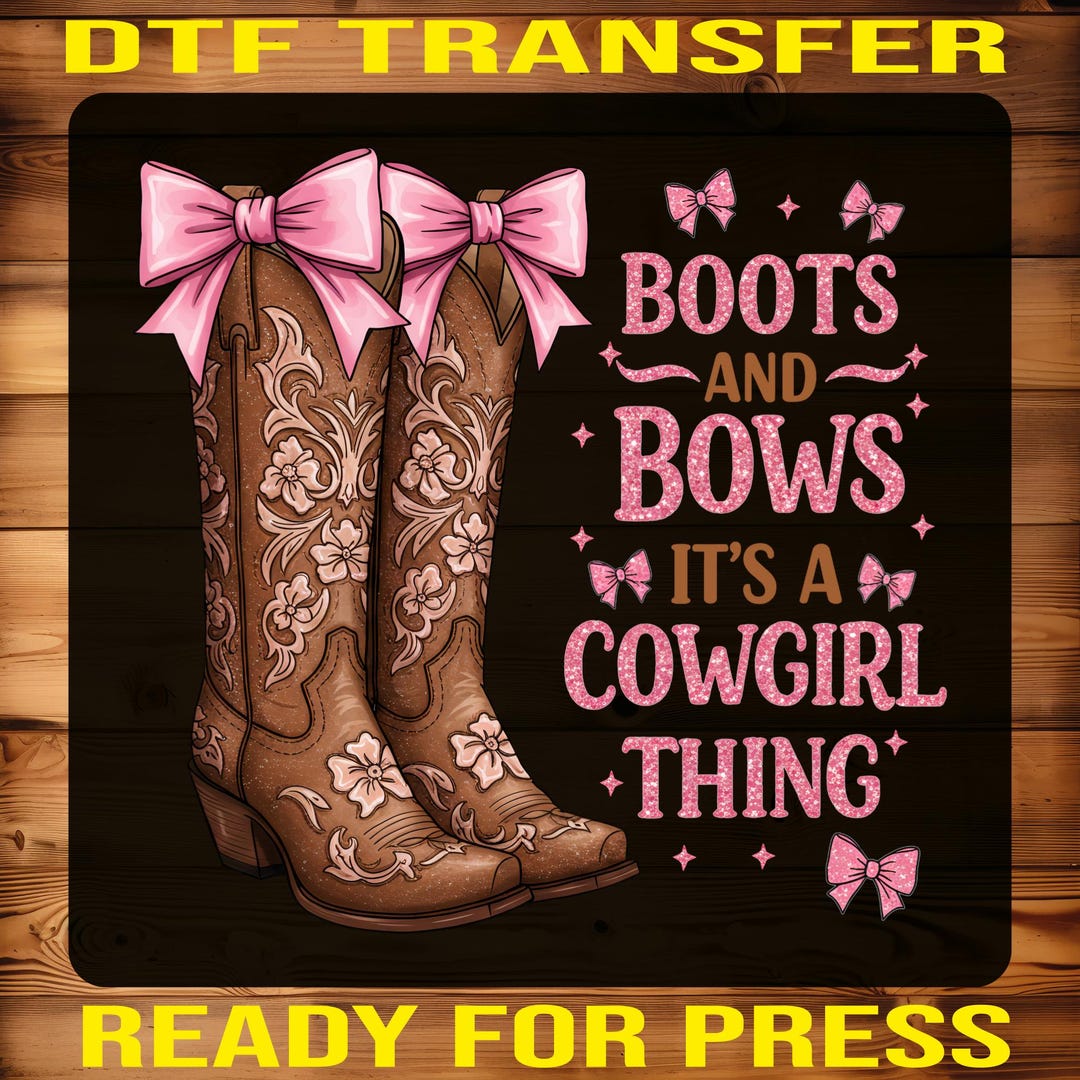 Boots and Bows Cowgirl Thing Glitter Ready to Press, Western Cowgirl ...