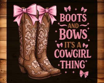 Boots and Bows Cowgirl Thing Glitter Ready to Press, Western Cowgirl Pink Bow Heat Press, Country Girl Boots Dtf, Cute Rodeo Iron On